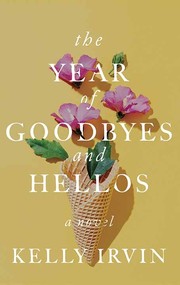 The year of goodbyes and hellos a novel Book cover