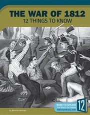 The War of 1812 : 12 things to know  Cover Image