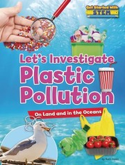 Let's investigate plastic pollution : on land and in the oceans  Cover Image