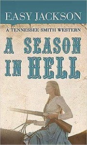 A season in hell a Tennessee Smith western  Cover Image