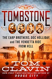 Tombstone : the Earp brothers, Doc Holliday, and the vendetta ride from hell  Cover Image