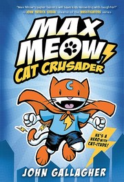 Max Meow Book 1, Cat crusader  Cover Image