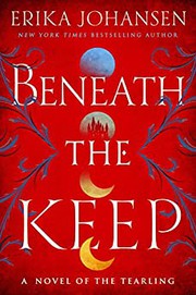 Beneath the keep : a novel of the Tearling  Cover Image