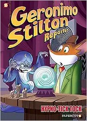 Geronimo Stilton, reporter. Volume 8, Hypno-tick tock  Cover Image