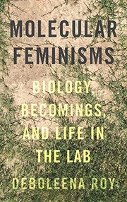 Molecular feminisms biology, becomings, and life in the lab  Cover Image