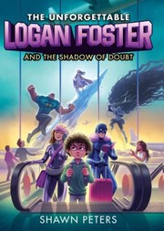 The unforgettable Logan Foster and the shadow of doubt  Cover Image