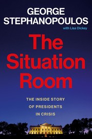 The situation room : the inside story of presidents in crisis Book cover