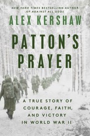 Patton's prayer : a true story of courage, faith, and victory in World War II Book cover