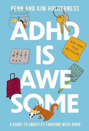 ADHD is awesome : a guide to (mostly) thriving with ADHD Book cover