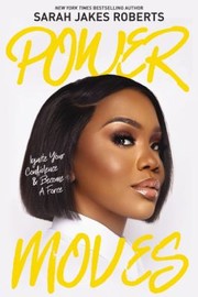 Power moves : ignite your confidence & become a force Book cover