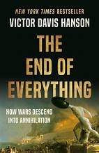 The end of everything : how wars descend into annihilation Book cover