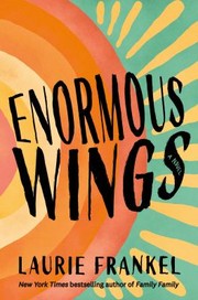 Enormous wings : a novel Book cover