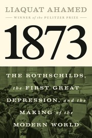1873 : the Rothschilds, the first great depression, and the making of the modern world Book cover