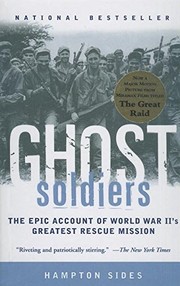 Ghost soldiers : the forgotten epic story of World War II's most dramatic mission  Cover Image