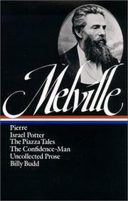 Pierre, or, The ambiguities ; Israel Potter : his fifty years of exile ; The piazza tales ; The confidence-man : his masquerade ; Uncollected prose ; Billy Budd, sailor : (an inside narrative)  Cover Image